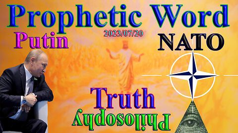 Philosophy, Putin, NATO and Truth, prophecy