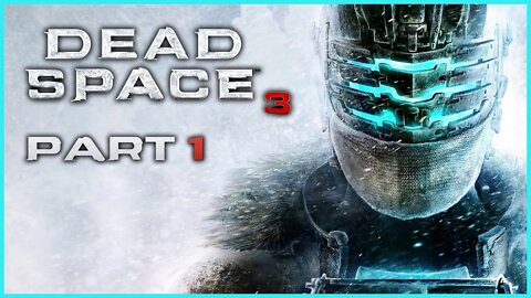 Dead Space 3 (PS3) Playthrough | Part 1 (No Commentary)