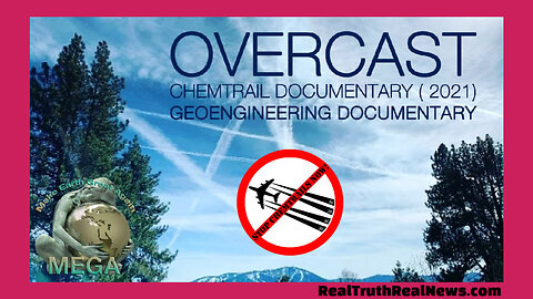 🎬 ✈️ Documentary: "Overcast" - An Investigative Film About Geoengineering, Chemtrails and Weather Manipulation