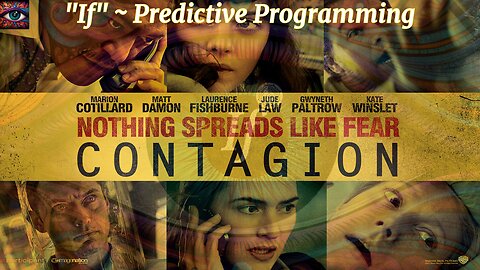 "If" ~ Predictive Programming - "Contagion" (2011)