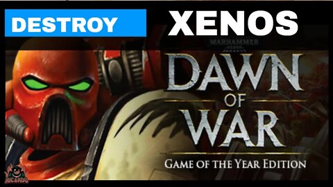 War Hammer Dawn of War Mission 4 Destroy all Xenos