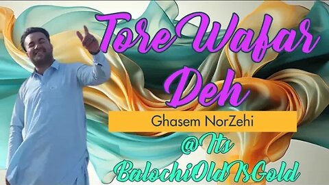 Tore Wafar Deh - Ghasem NorZehi - New Balochi_Phasto song New Balochi Song #Balochioldisgold 2023