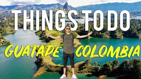 5 THINGS TO DO IN GUATAPE COLOMBIA