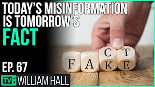 Today's "Misinformation" Is Tomorrow's FACT | Ep. 67