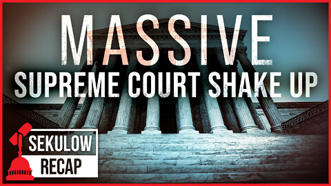 Massive Supreme Court Shake Up