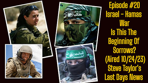 Episode #20 - Israel-Hamas War; Is it the Beginning of Sorrows? (Aired 10/12/23); STLDN