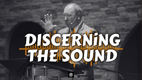 "Discerning the Sound" | Pastor Ron Russell