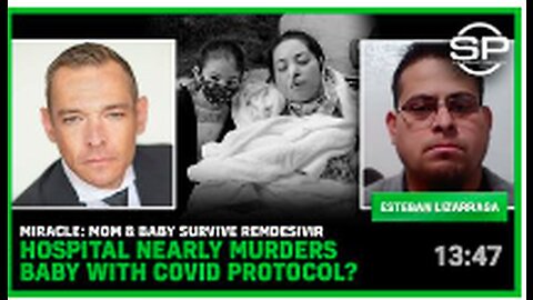 MIRACLE: Mom & Baby Survive Remdesivir Hospital Nearly MURDERS Baby With Covid Protocol?