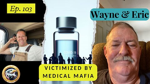 Ep. 103 – Victimized by the Medical Mafia