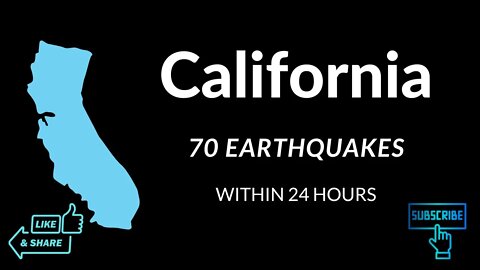 70 Earthquakes In California In 24 hours - What's Happening? Earthquake Swarm?
