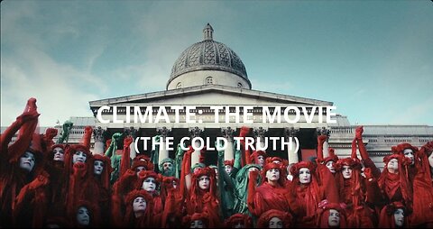 Climate: The Movie - The Cold Truth (2024)
