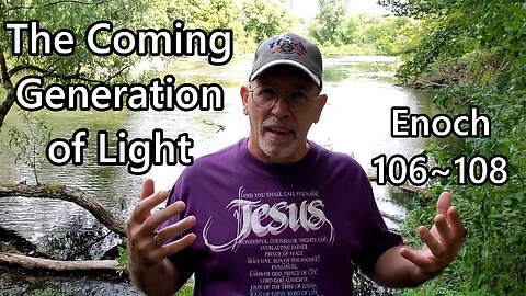 The Coming Generation of Light: Enoch 106-108