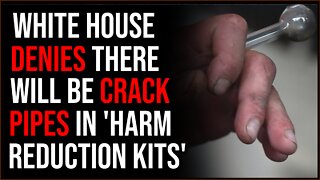 White House DENIES Inclusion Of CRACK PIPES In Harm Prevention Drug Kits