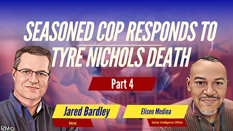 Eliseo Medina - Seasoned Cop Responds to Tyre Nichols Death Part 4