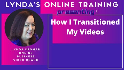 How I Transitioned My Videos