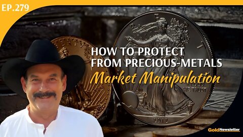 How to Protect from Precious-Metals Market Manipulation | Bill Holter