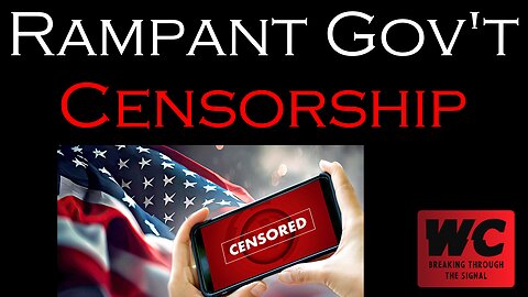 Rampant Government Censorship