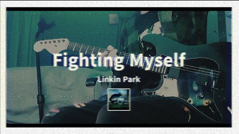 Fighting Myself - Linkin Park - Guitar Cover