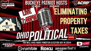 Eliminating Property Taxes | Buckeye Patriots Podcast LIVE 7:30pm