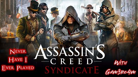 Our Syndicate Is Taking Over London! – Never Have I Ever Played: Assassin’s Creed Syndicate Ep 8