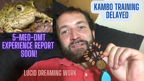 First 5-Meo DMT/Bufo Ceremony soon!🐸Kambo Training, Lucid Dreaming & Updates(Journey Episode 49)
