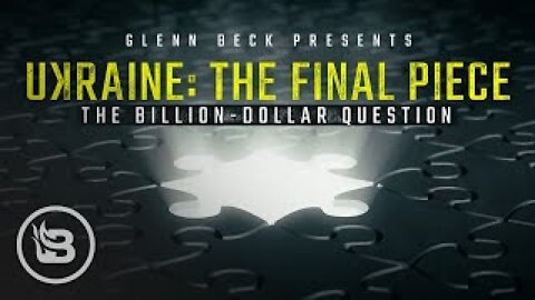 Glenn Beck Presents: Ukraine: The Final Piece [MIRROR]