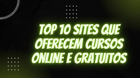 Top 10 sites que oferecem cursos online e gratuitos #cursos #promoção #online