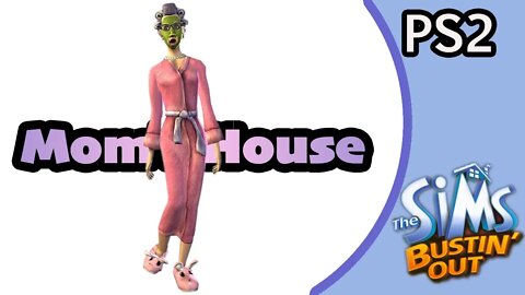 Mom's House (01) Sims Bustin' Out [Let's Play the Sims PS2]