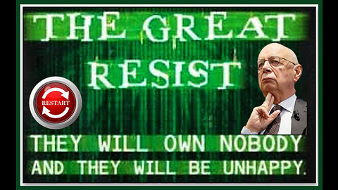 "THE GREAT RESIST" against The Great Reset !