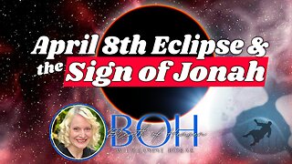 April 8th Eclipse & the Sign of Jonah