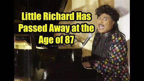 Little Richard Has Passed Away at the Age of 87