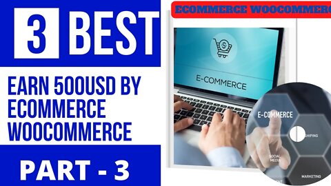PART - 3 | Earn 500USD by eCommerce WooCommerce || FULL COURSE 2022 || @LEARN & EARN | $100 daily