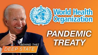 Biden & UN WHO "Pandemic Treaty" Will Crush US Sovereignty