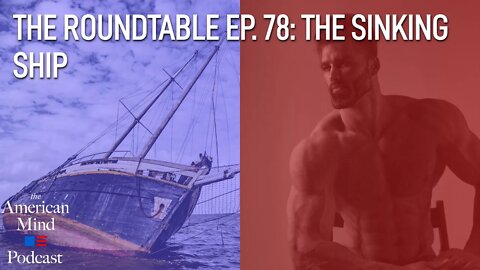 The Sinking Ship | The Roundtable Ep. 78