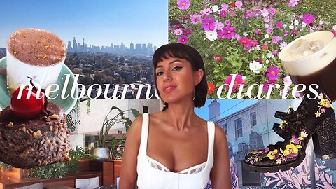 cafes, flowers, cakes, skylines & dates | melbourne diaries vlog