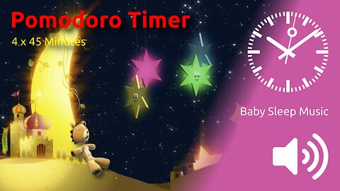 Pomodoro Timer 4 x 45min ~ Baby Sleep Music ~ #world #baby #sleep #day