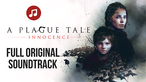 A Plague Tale: Innocence | Full Original Soundtrack