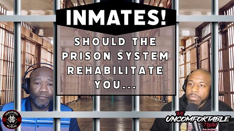 Rehabilitation of Inmates... Who is responsible? #theuncomfortabletruth #podcast #viral #2024