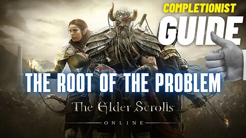 The Root of the Problem The Elder Scrolls Online