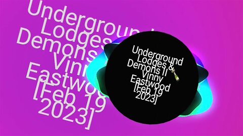 Underground Lodges & Demons II 🍾 Vinny Eastwood [Feb 19 2023]