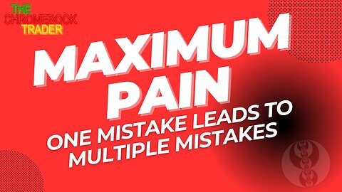 Max Pain in Trading - When One Mistake Leads to Many Mistakes