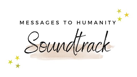 Messages To Humanity Soundtrack