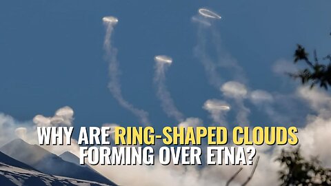 Why Are Ring-Shaped Clouds Forming Over Etna?