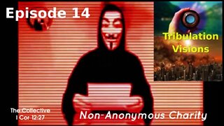 The 28 Tribulation Visions of Scott - Episode 14 (Non-Anonymous Charity)