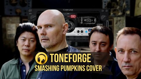 Toneforge Smashing Pumpkins Cover