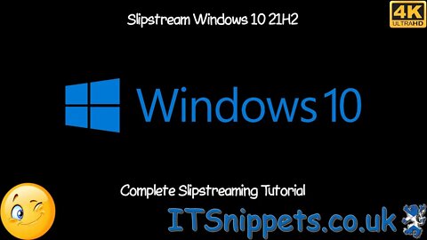 How To Slipstream Windows 10 21H2 - Complete - Slipstream Windows 10 From Start To Finish!