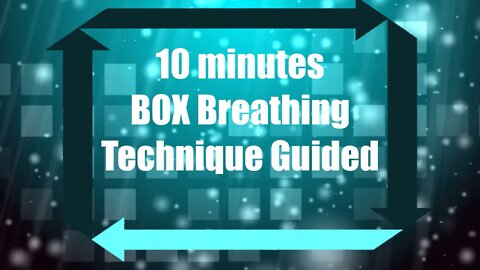 Box Breathing Technique Guided ❯ 10 minutes four-square breathing ❯ 4 4 4 4 ❯ Navy Seals Technique