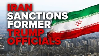 Iran Sanctions Former Trump Admin. Officials, Is It a Death Threat? 01/14/2022