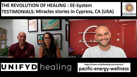 UNIFYD HEALING EESystem-TESTIMONIAL: Miracles stories in Cypress, CA (USA)