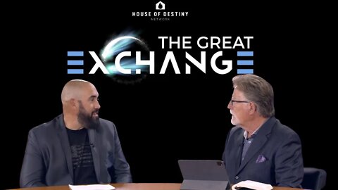 The Great Exchange - Part 1 | Dr. Greg Wark & Pastor Aaron Davis | House Of Destiny Network